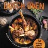 Dutch Oven; Ja, Ik Gril! 50 Heerlijke Vuurpotrecepten